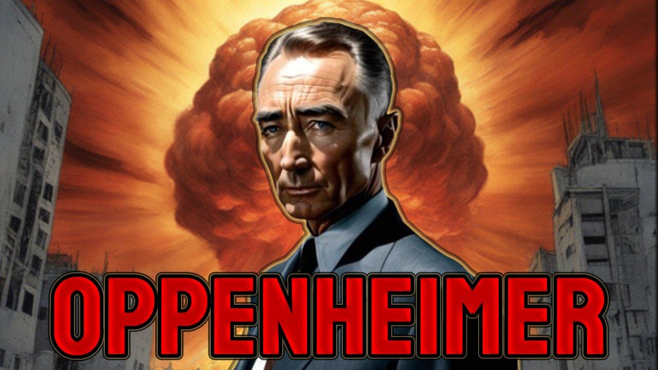 THE LIFE and LEGACY of OPPENHEIMER