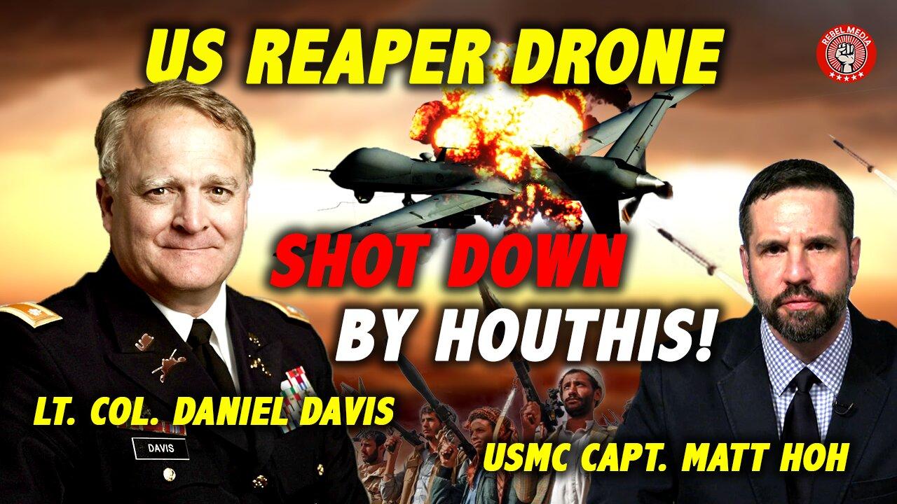 BREAKING! Houthis Shoot Down US MQ-9 Reaper Drone!