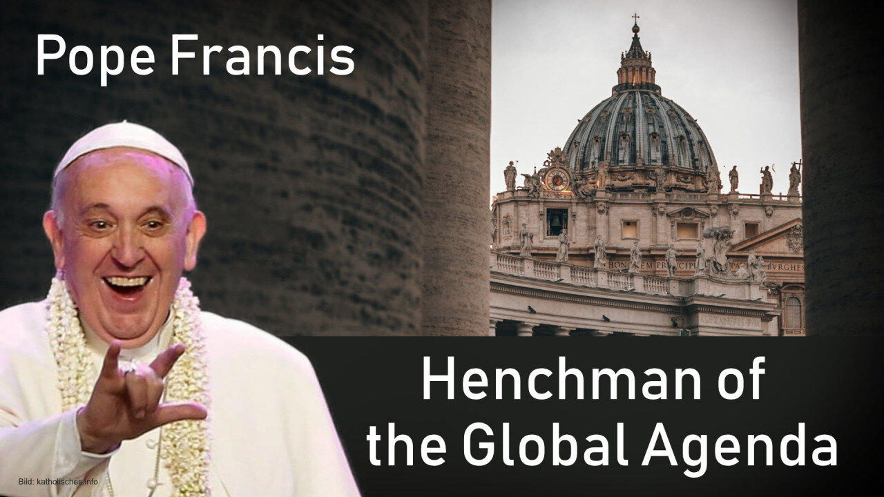 Pope Francis: Henchman of the global agenda | www.kla.tv/28304