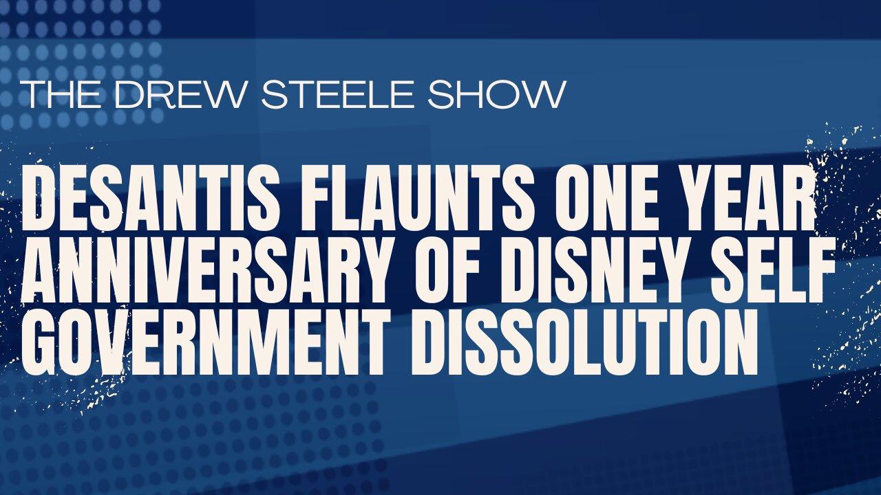 DeSantis flaunts one year anniversary of Disney self government dissolution
