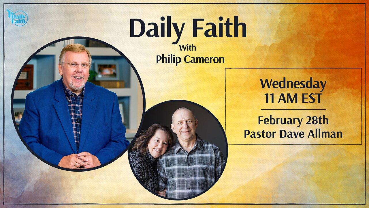 Daily Faith with Philip Cameron: Special Guest Pastor Dave Allman