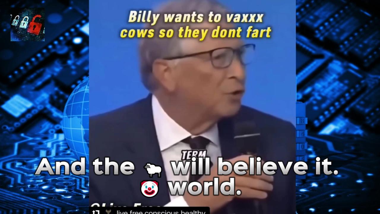 Bill Gates wants to 'vaccinate' cows, to 'reduce methane levels'. - Climate Change'