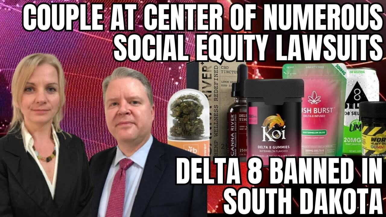 White Couple Receives Social Equity Permits in Multiple Markets & South Dakota Bans Delta 8