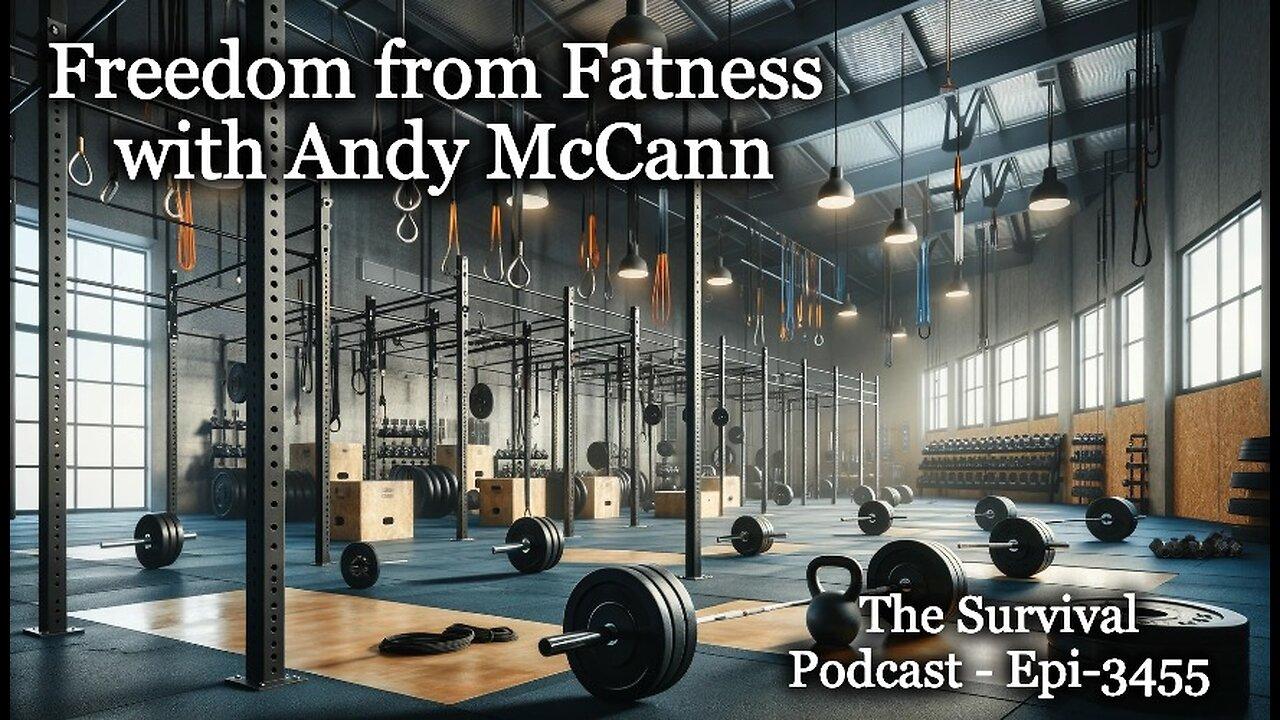 Freedom from Fatness with Andy McCann - Epi-3455
