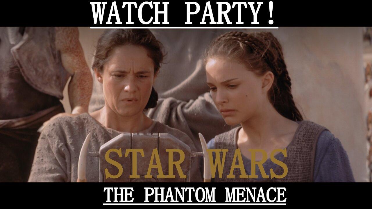 STAR WARS MOVIES WATCH PARTY, The Phantom Menace