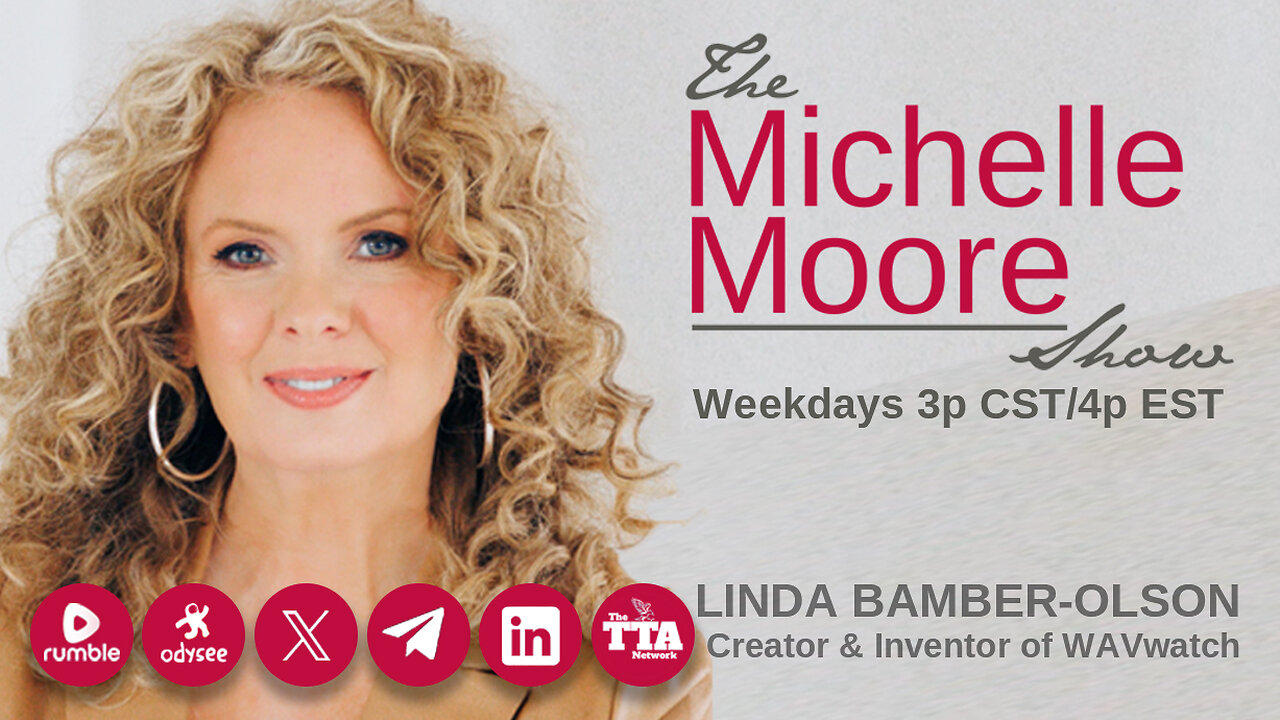 (Wed, Feb 28 @ 3p CST/4p EST) The Michelle Moore Show: Guest, Linda Bamber-Olson 'WAVwatch and Your Body' (Feb 28, 202