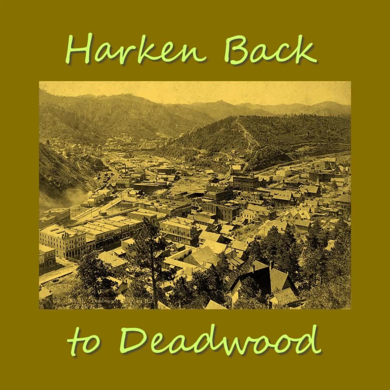 Harken Back to Deadwood