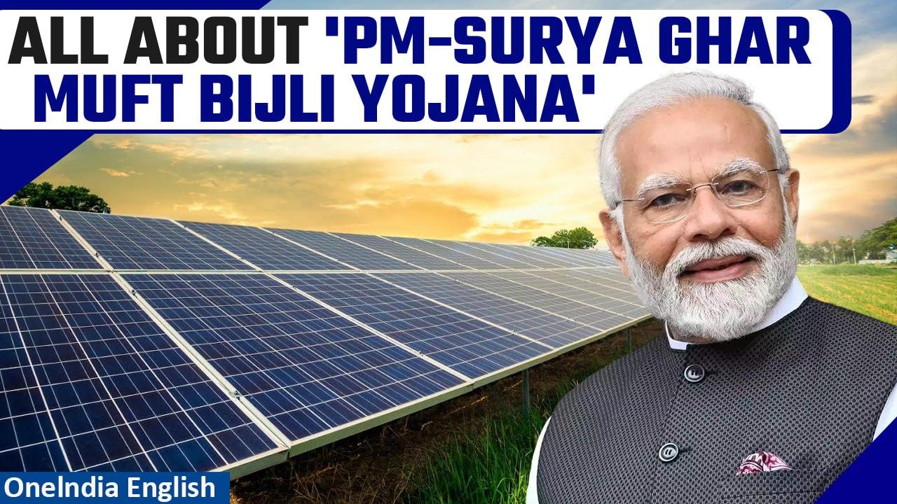 Explained: PM-Surya Ghar Muft Bijli Yojana | Free Electricity for One Crore Households!Oneindia News