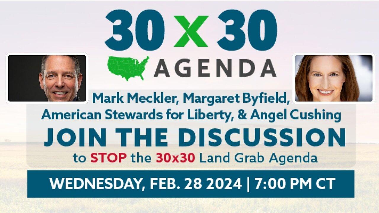 STOP the 30x30 Land Grab | Guests: Margaret Byfield, Angel Cushing, Mark Meckler