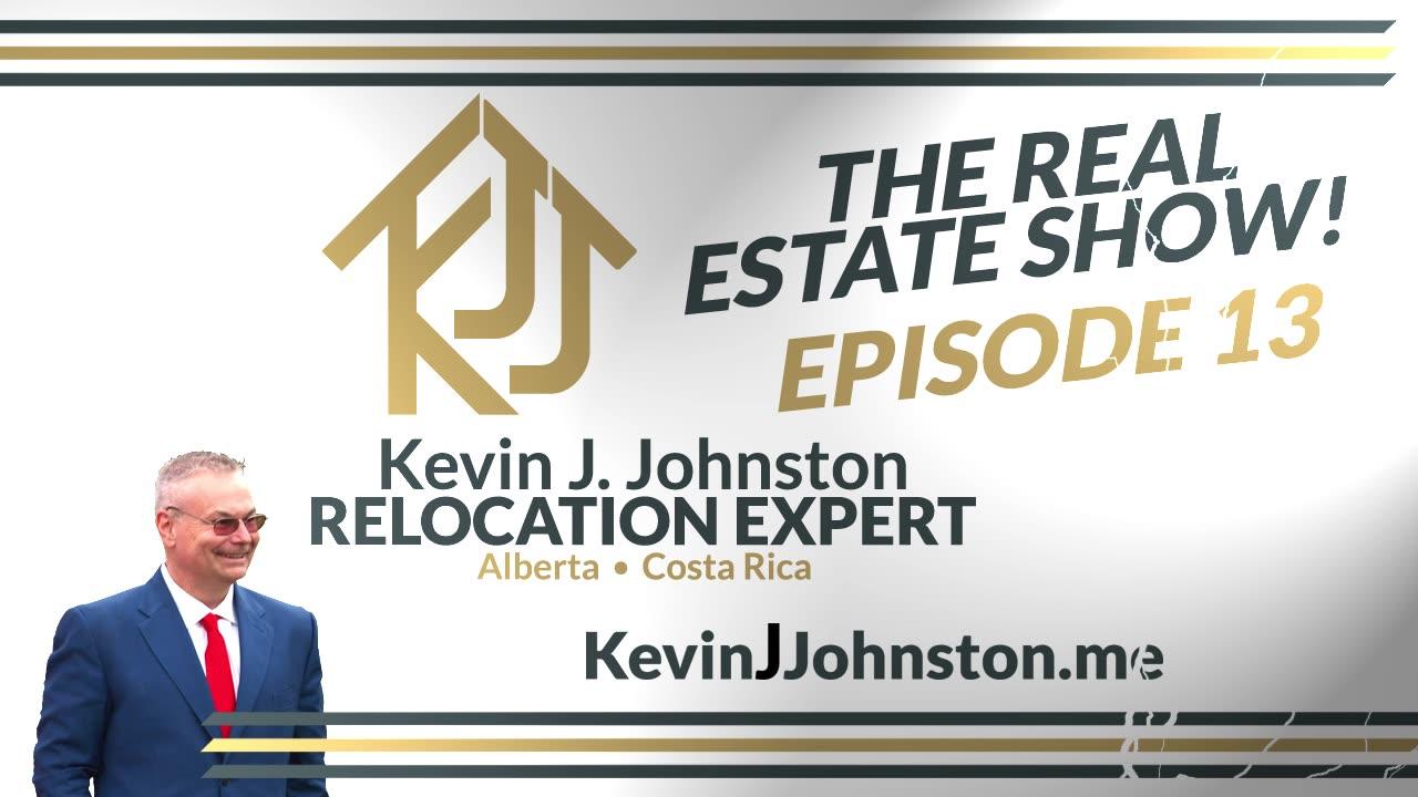 The Real Estate Show With Kevin J Johnston EPISODE 13 - Costa Rica Real Estate Q&A