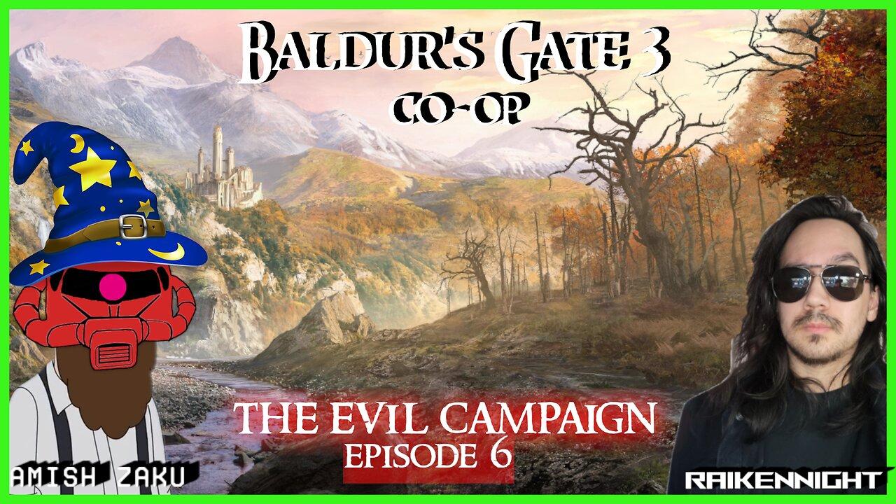 Baldur's Gate 3 Evil Co-Op featuring RaikenNight - Episode 6