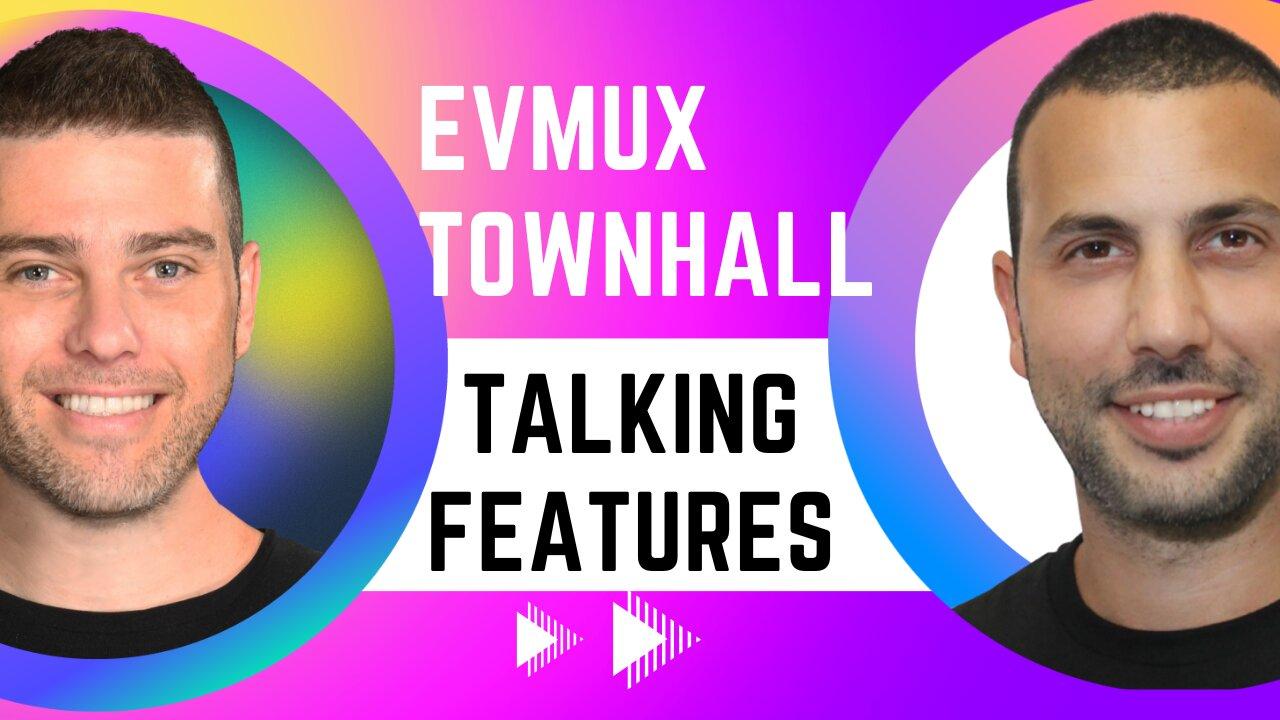 Talking Features - evmux Founders - 95th Townhall