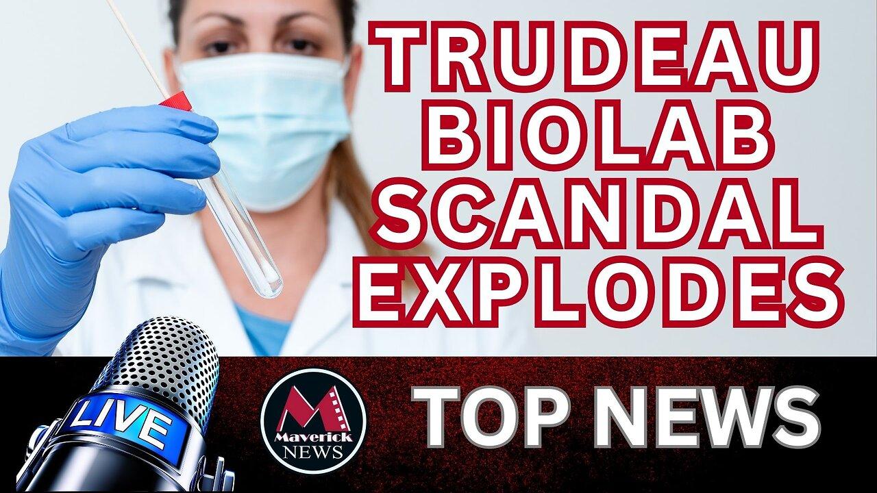 Trudeau's Winnipeg BioLab Scandal | Maverick News