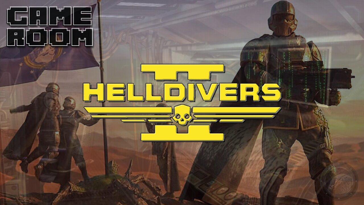 GAME ROOM: Helldivers 2