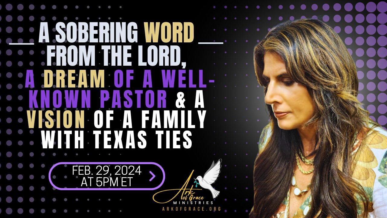 A Sobering Word from the Lord, a Dream of a Well-Known Pastor & a Vision of a Family with Texas Ties