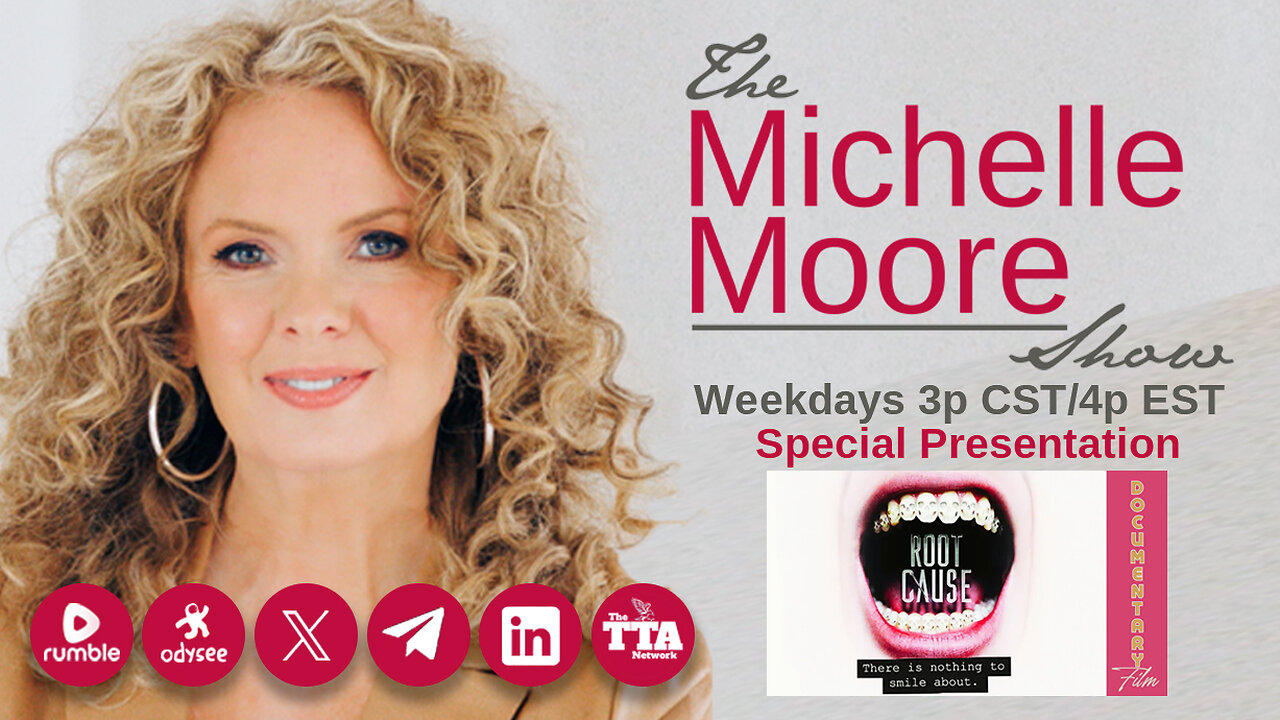 (Thurs, Feb 29 @ 3p CST/4p EST) The Michelle Moore Show: Special Documentary 'Root Cause' (Feb 29, 2024)