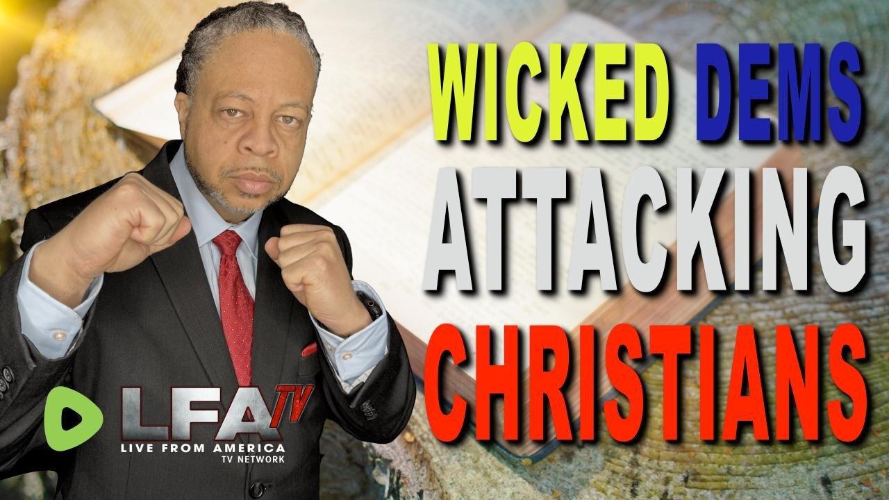 WICKED DEMS ATTACKING CHRISTIANS | CULTURE WARS 2.29.24 6pm