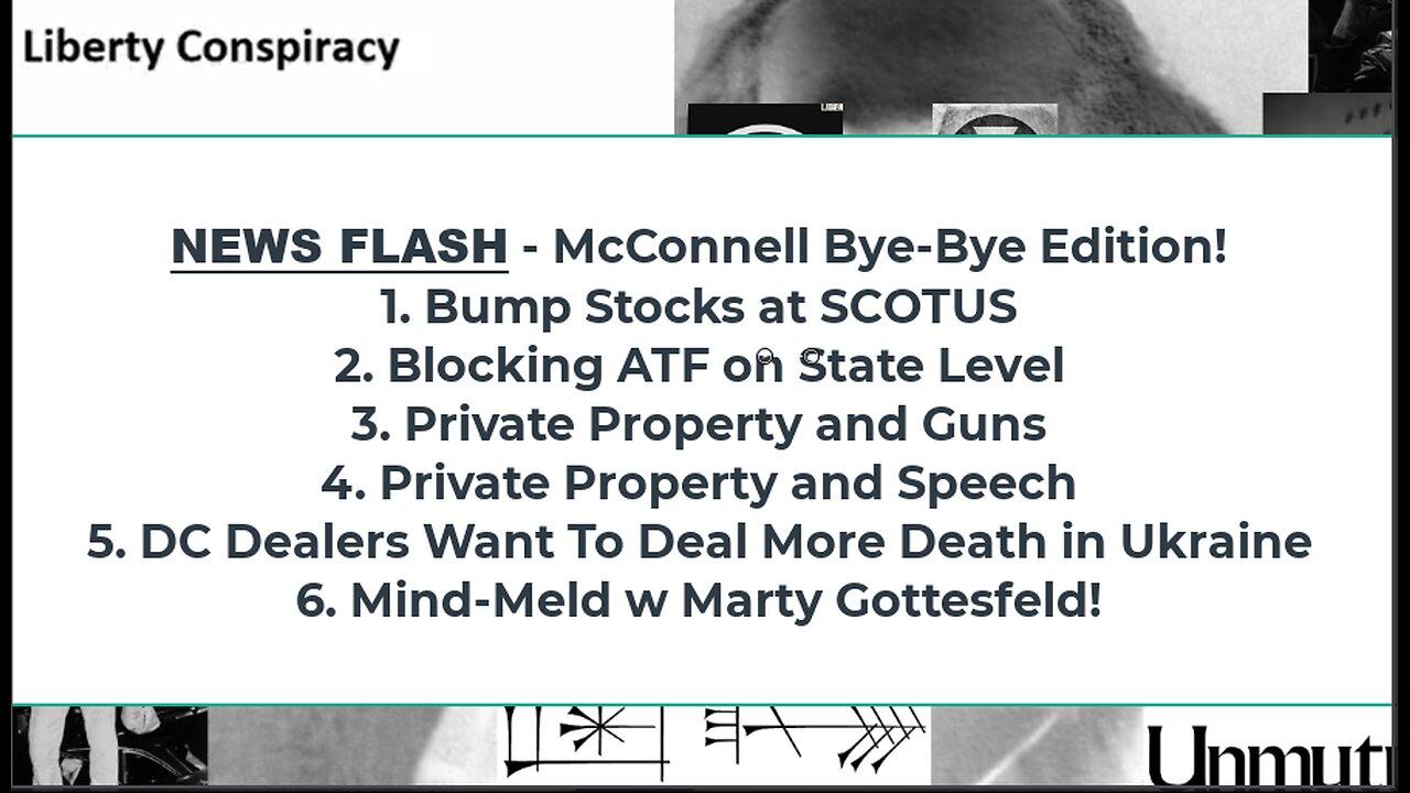 Liberty Conspiracy LIVE 2-29-24! McConnell Bye-Bye, BumpStocks v SCOTUS, Ukraine, Marty Gottesfeld!