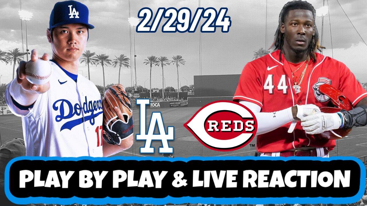 Los Angeles Dodgers vs Cincinnati Reds Live Reaction | MLB | Spring Training | Dodgers vs Reds