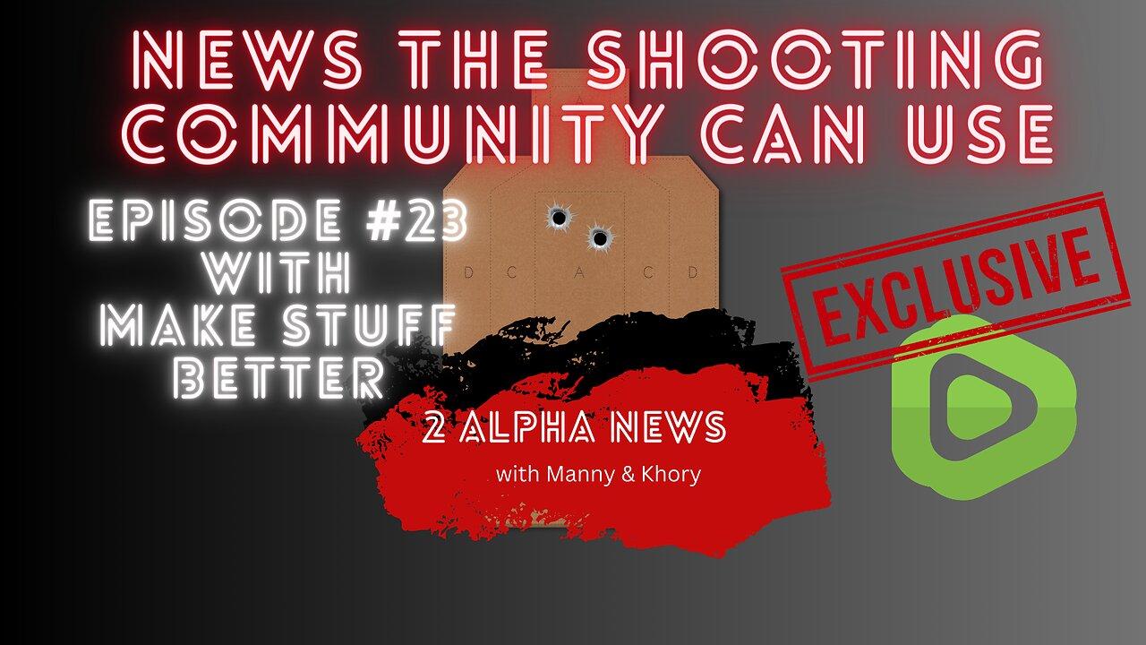 2 Alpha News with Manny and Khory #23 with Make Stuff Better