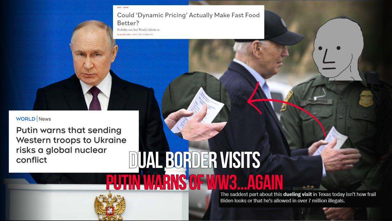 Dueling Presidents At The Border | Putin WARNS NATO, No troops or it's NUKEIN' time | The Hooch