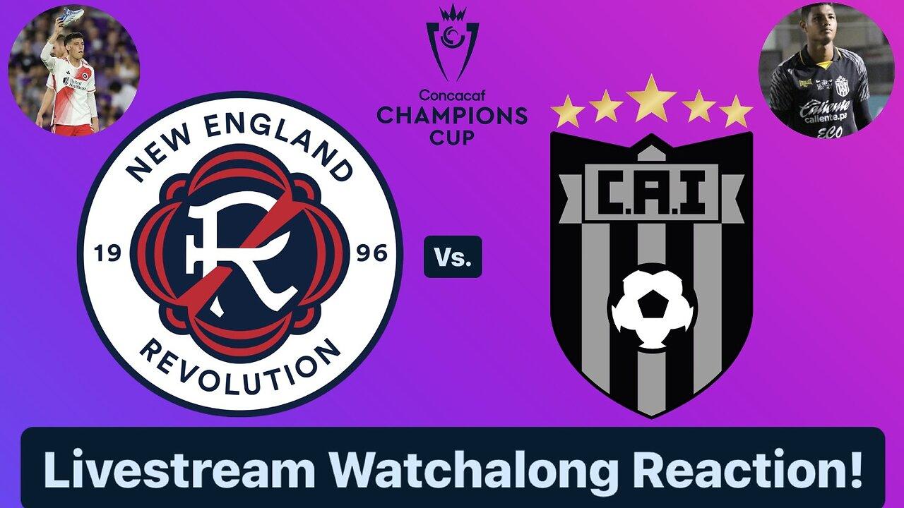 New England Revolution Vs. CA Independiente 2024 CONCACAF Champions Cup Round 1 Leg2 Live Watchalong