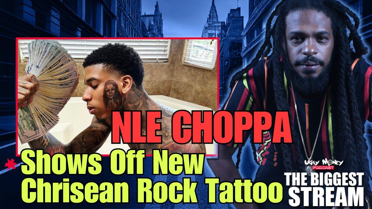 NLE Choppa Show Off His New Tattoo Of  Blueface BM Chrisean Rock!