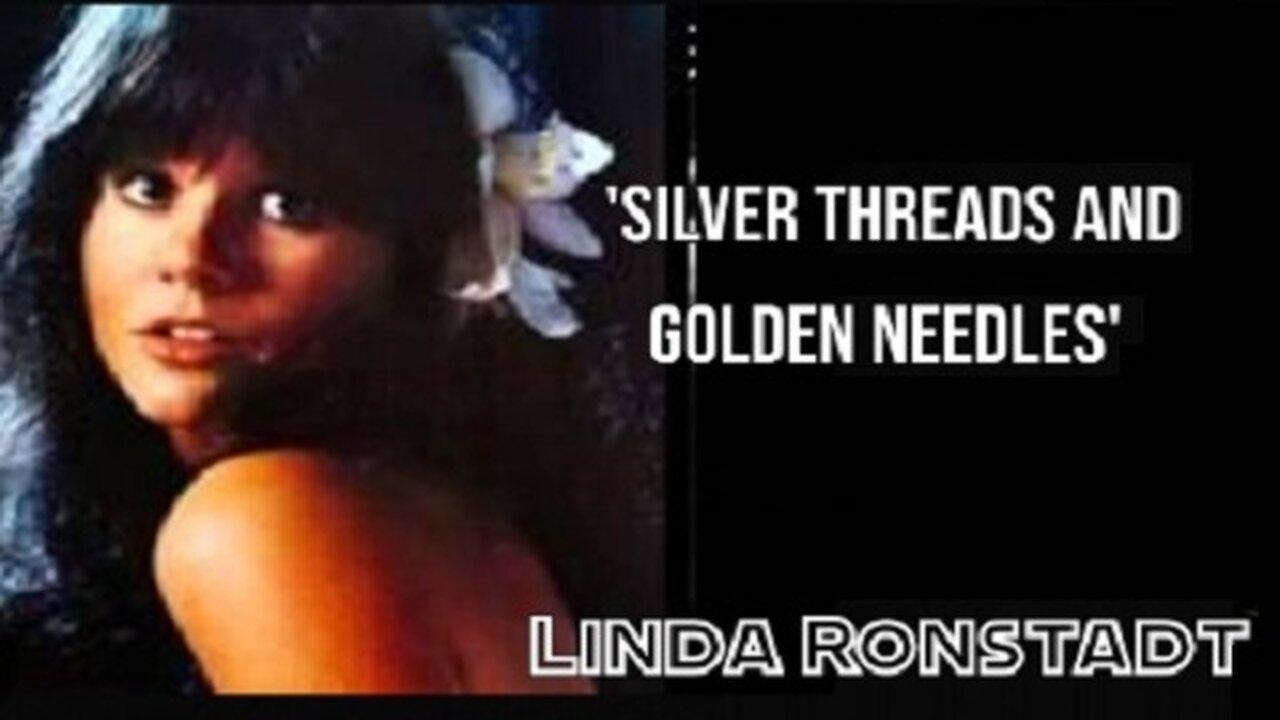 Linda Ronstadt - "Silver Threads And Golden Needles"  with Lyrics