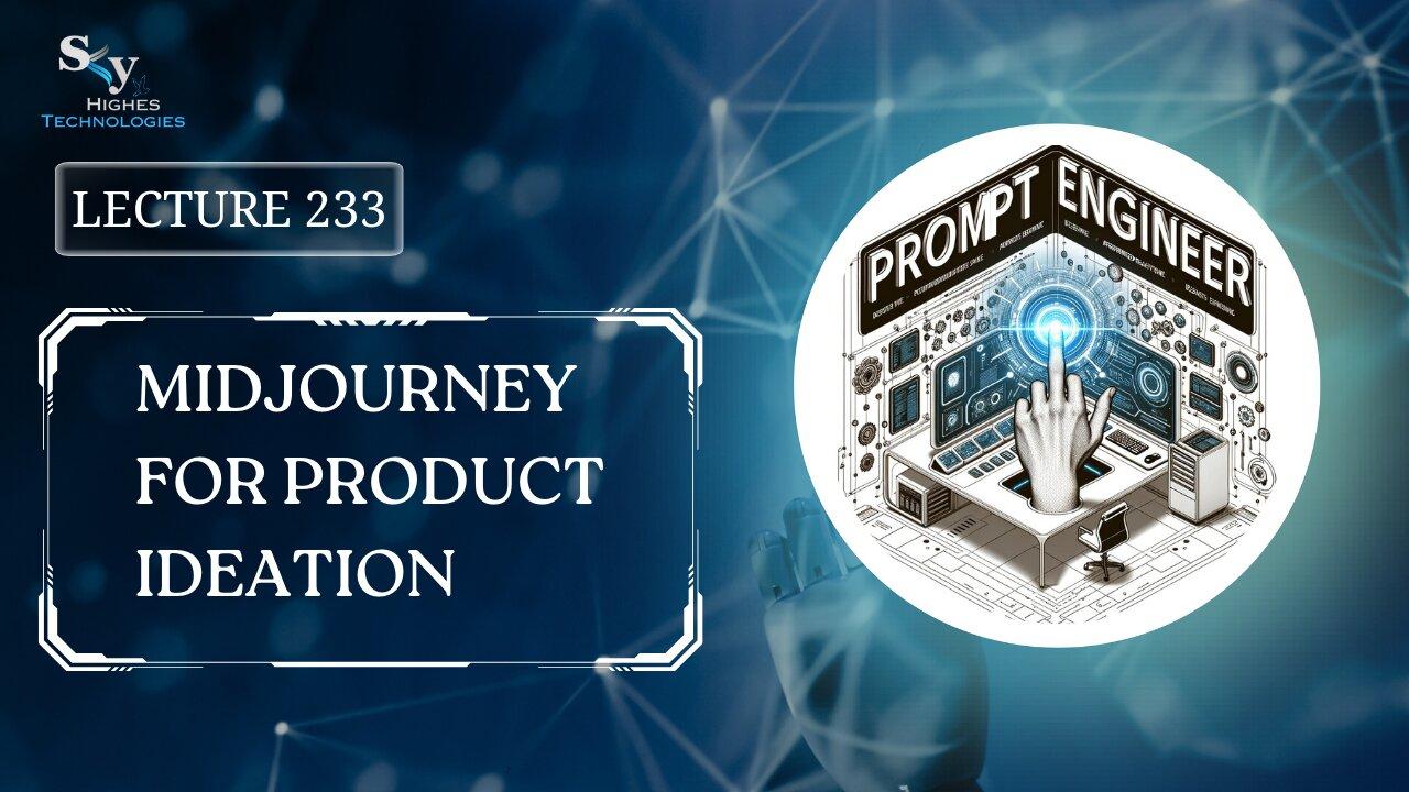 233. Midjourney for Product Ideation | Skyhighes | Prompt Engineering