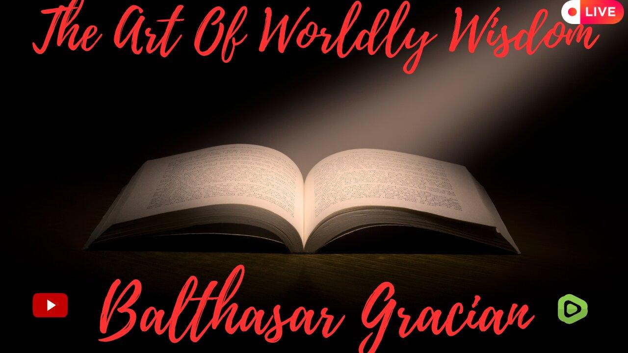 The Art of Worldly Wisdom - Gracian pt 4