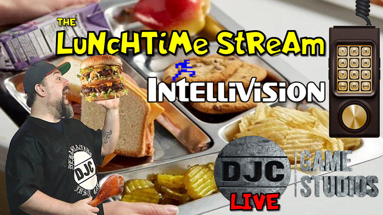 The LuNcHTiMe StReAm - Live with DJC - INTELLIVISION Games - Rumble Exclusive