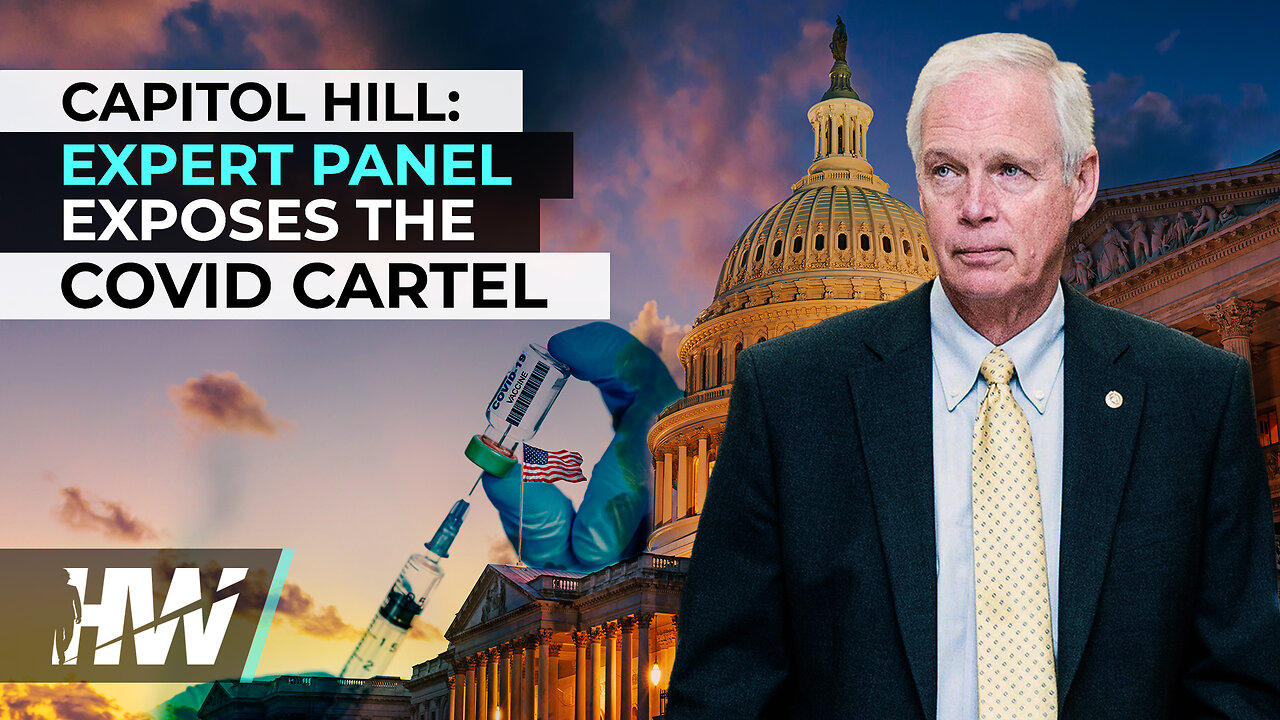 CAPITOL HILL: EXPERT PANEL EXPOSES THE COVID CARTEL