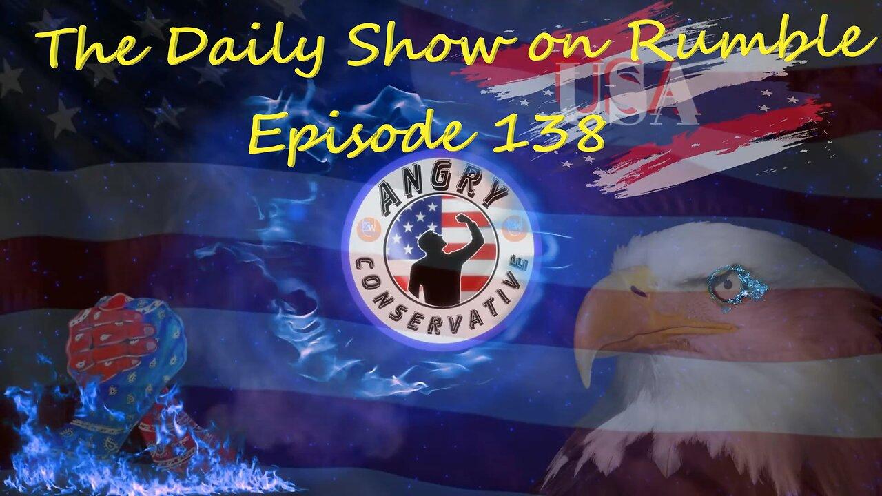 The Daily Show with the Angry Conservative - Episode 138