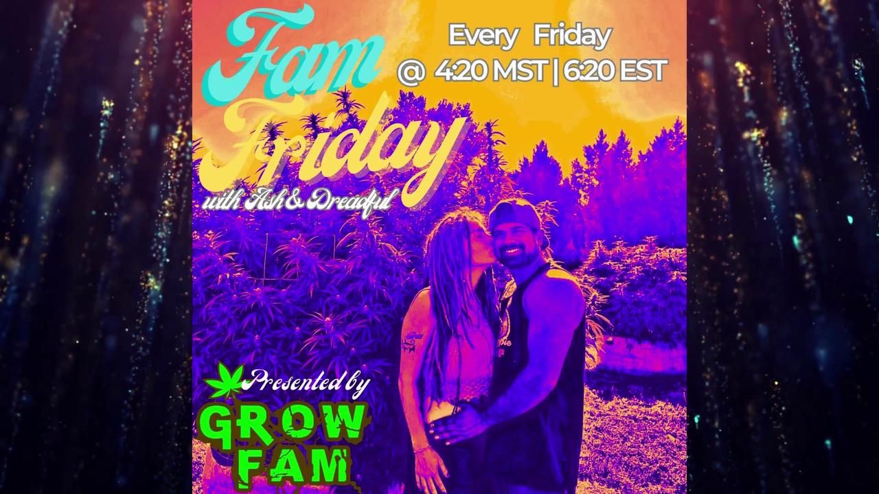 Fam Friday with Grow Dad