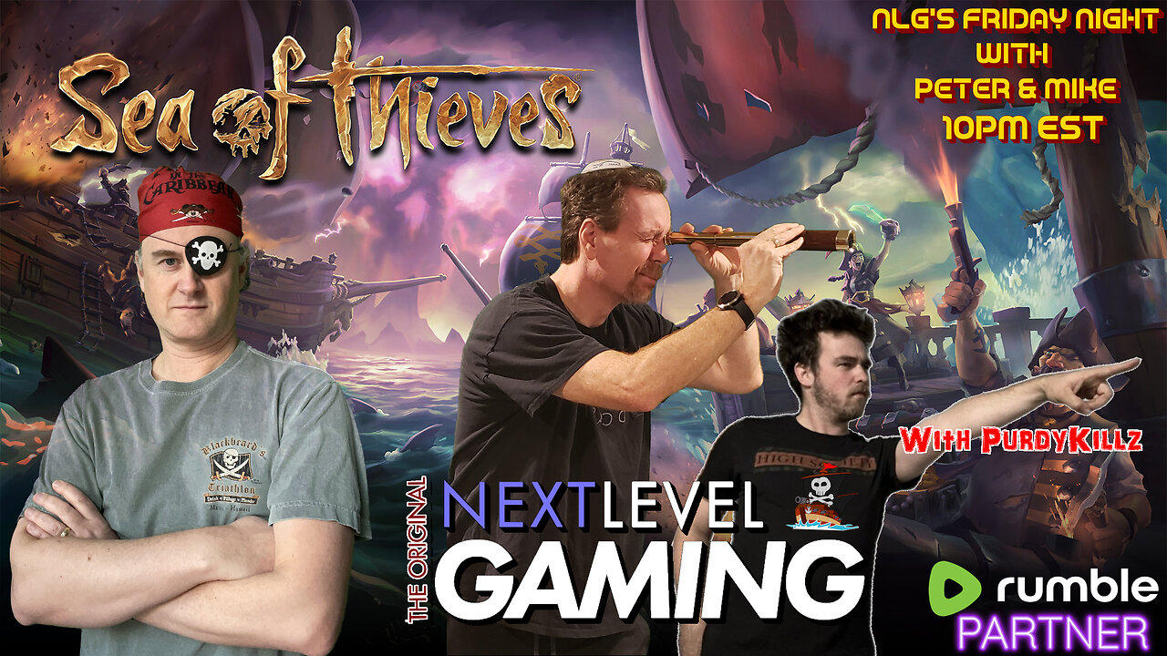 NLG's Friday Night w/Peter & Mike: Sea of Thieves with PurdyKillz!!
