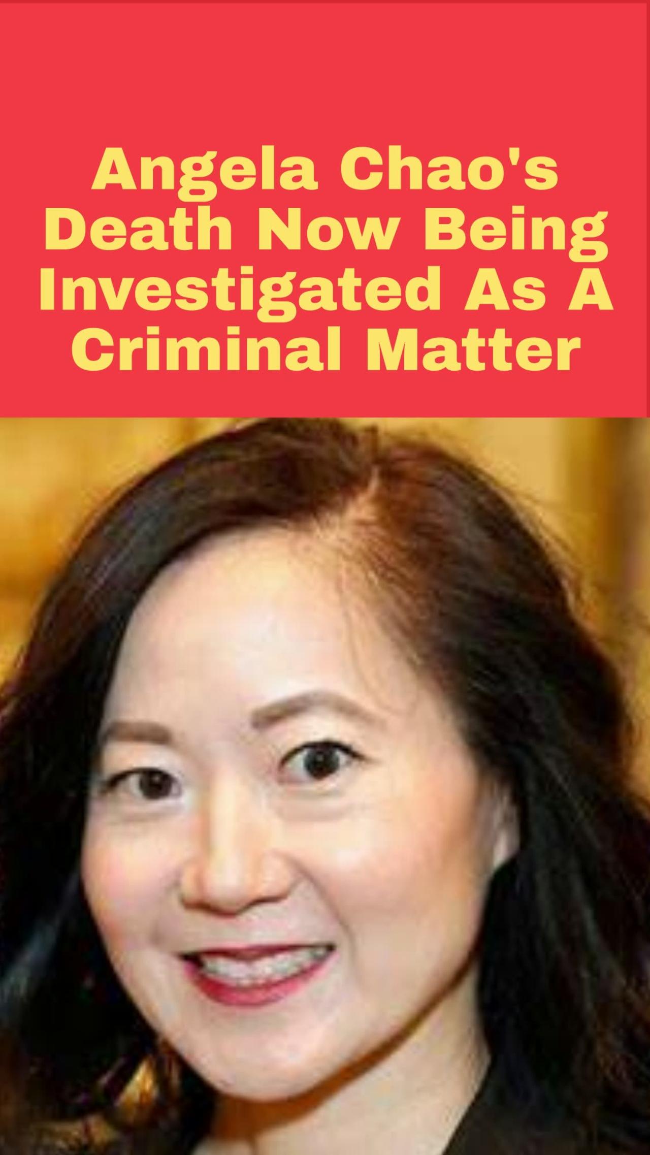 Angela Chao's Death Now Being Investigated As A Criminal Matter