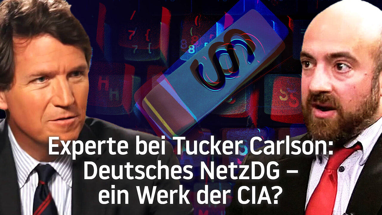 Experte bei Tucker Carlson: Deutsches NetzDG – ein Werk der CIA?