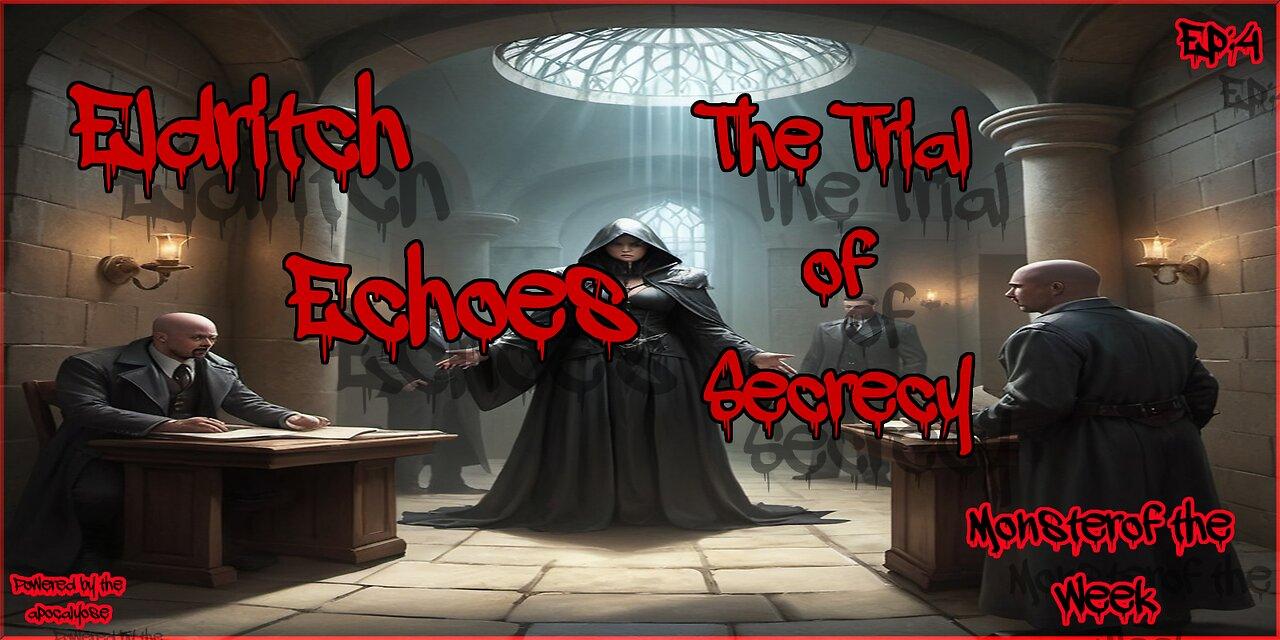 Monster-of-the-Week: Eldritch Echoes | Episode 4 - "Trial of Secrecy"