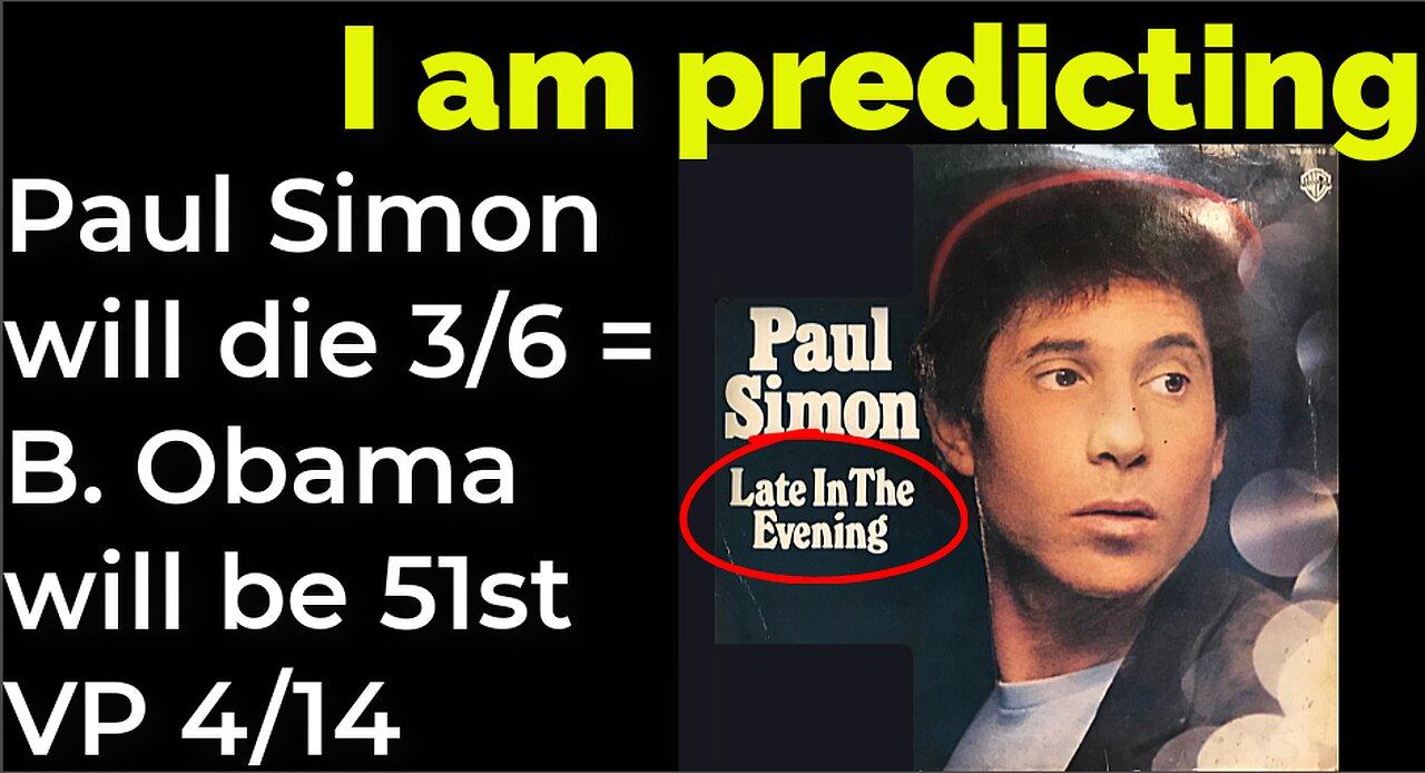 I am predicting: Paul Simon will die on 3/6 = Barack Obama will be 51st vice president 4/14