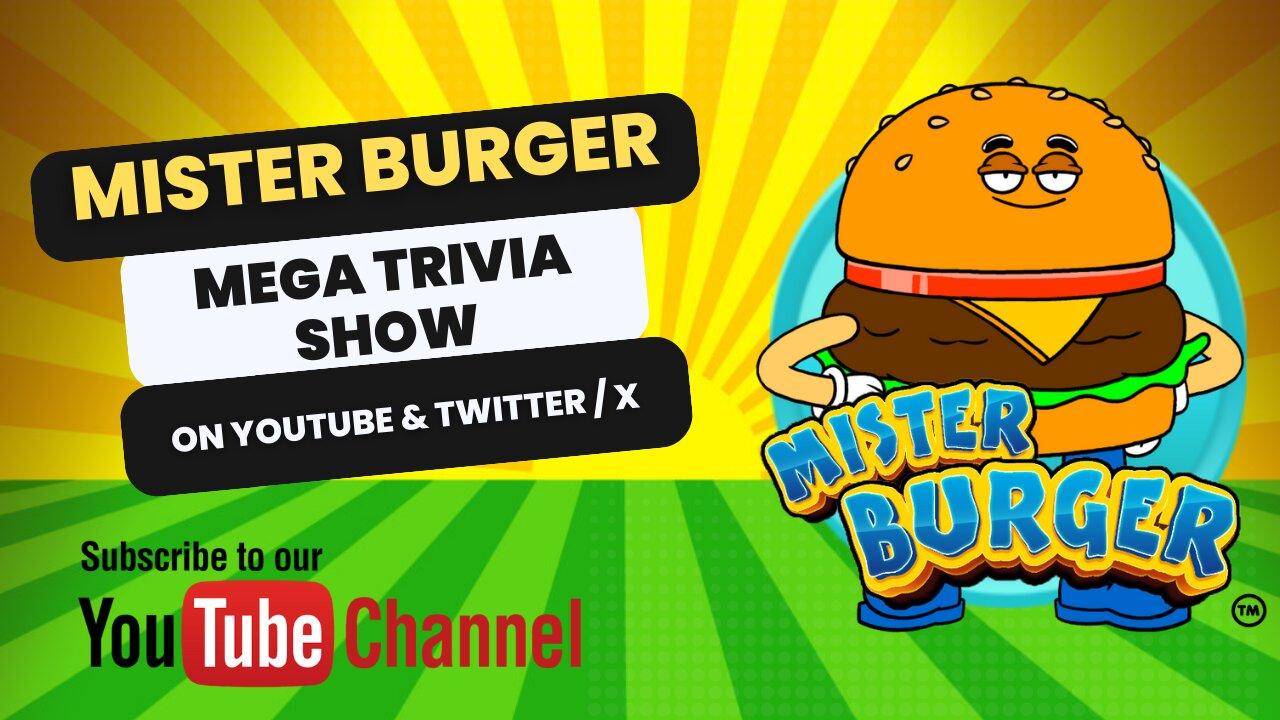 Mister Burger Mega Trivia Show! #09