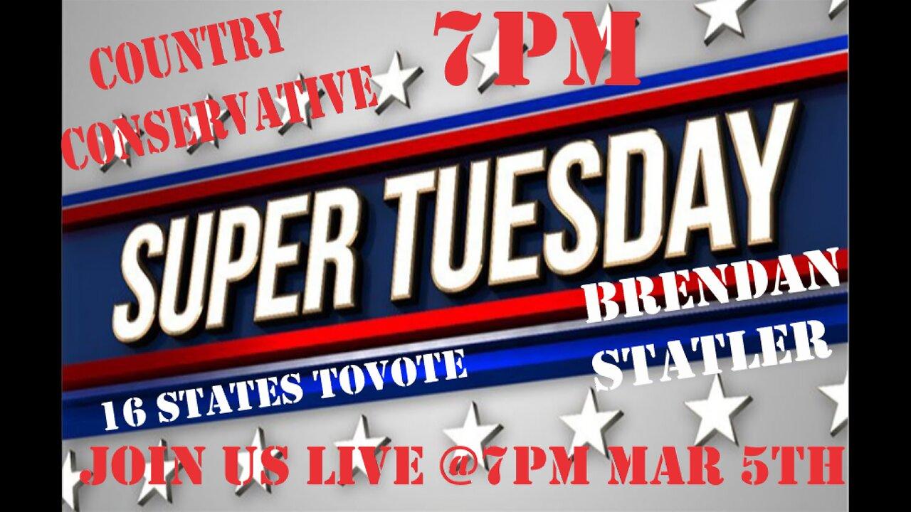 SUPER TUESDAY WHERE 16 STATE WILL HOLD THEIR PRESIDENTIAL CONTEST SIMULTANEOUSLY JOIN US MAR 5TH 7PM