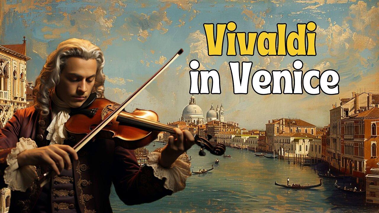 VIVALDI in VENICE | Journey to the sublime of Baroque Music