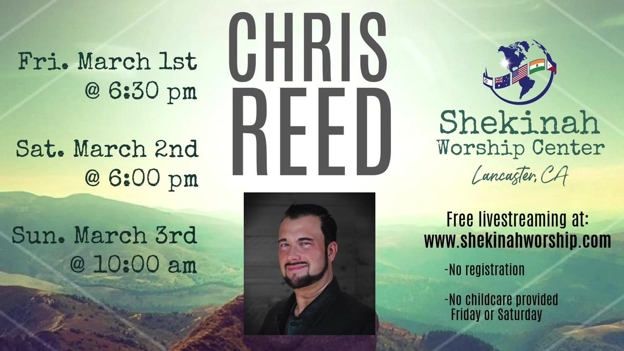 Sunday,  March 3, 2024 Chris Reed at Shekinah Worship Center