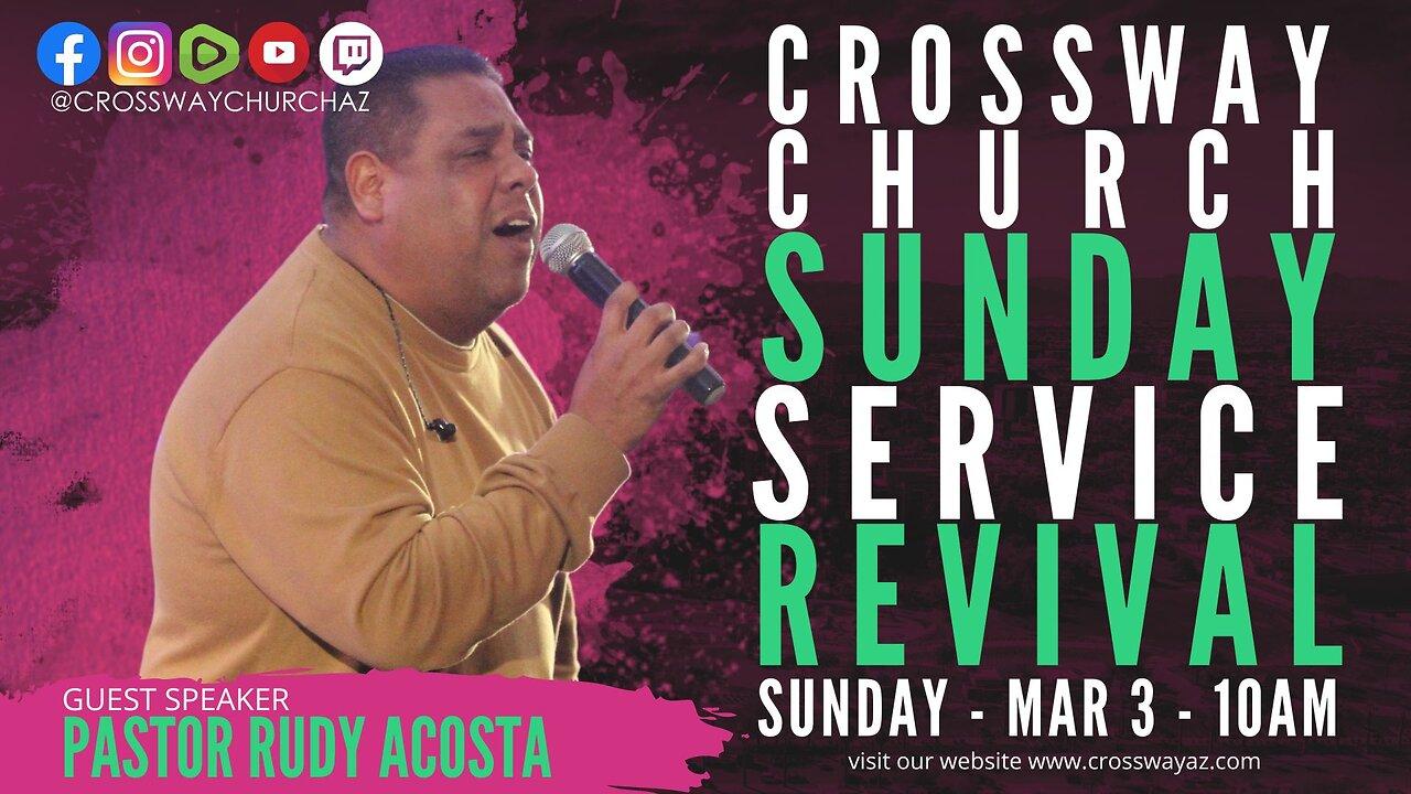 Pastor Rudy Acosta | Sunday Revival Service | Sunday March 3, 2024