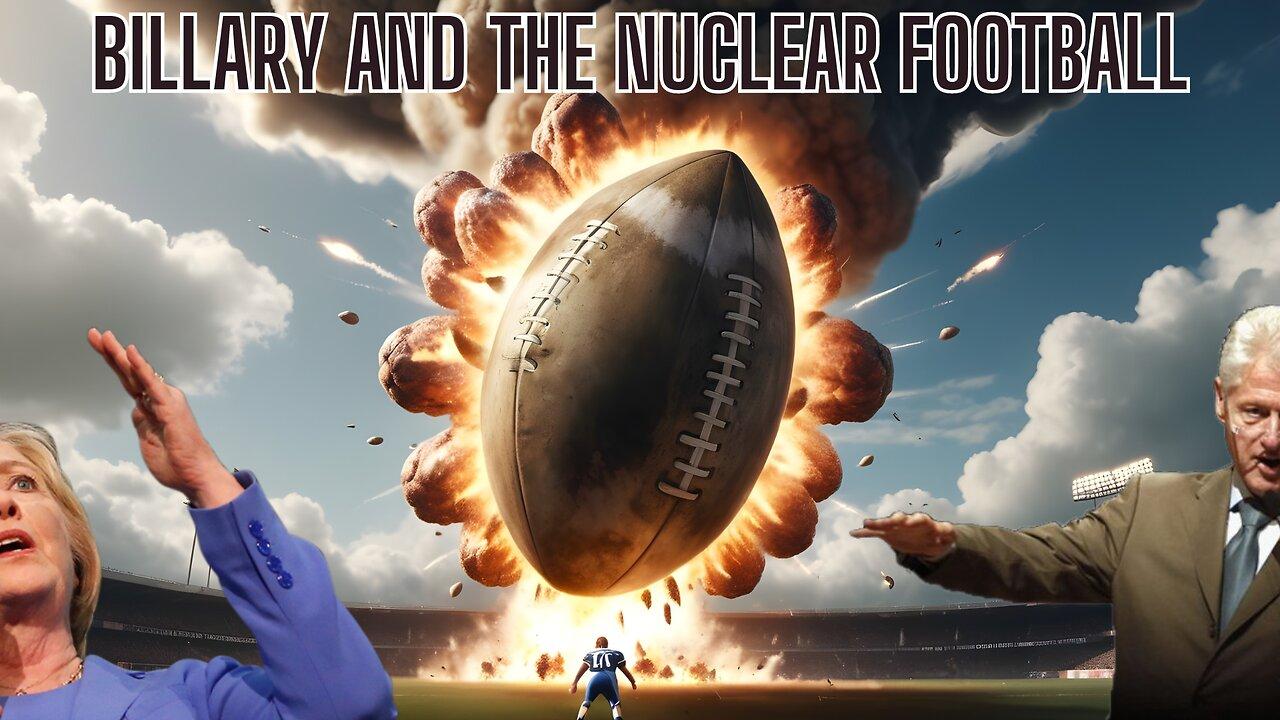 BILLARY and THE NUCLEAR FOOTBALL!