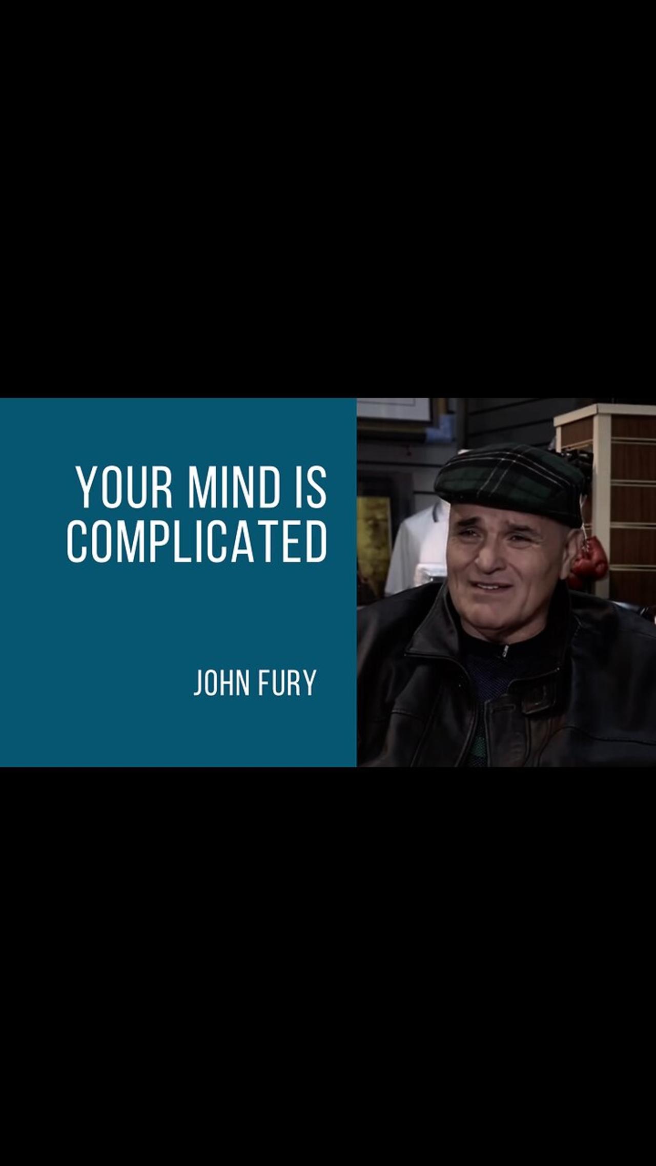 John Fury | Your Mind is a Complicated Place