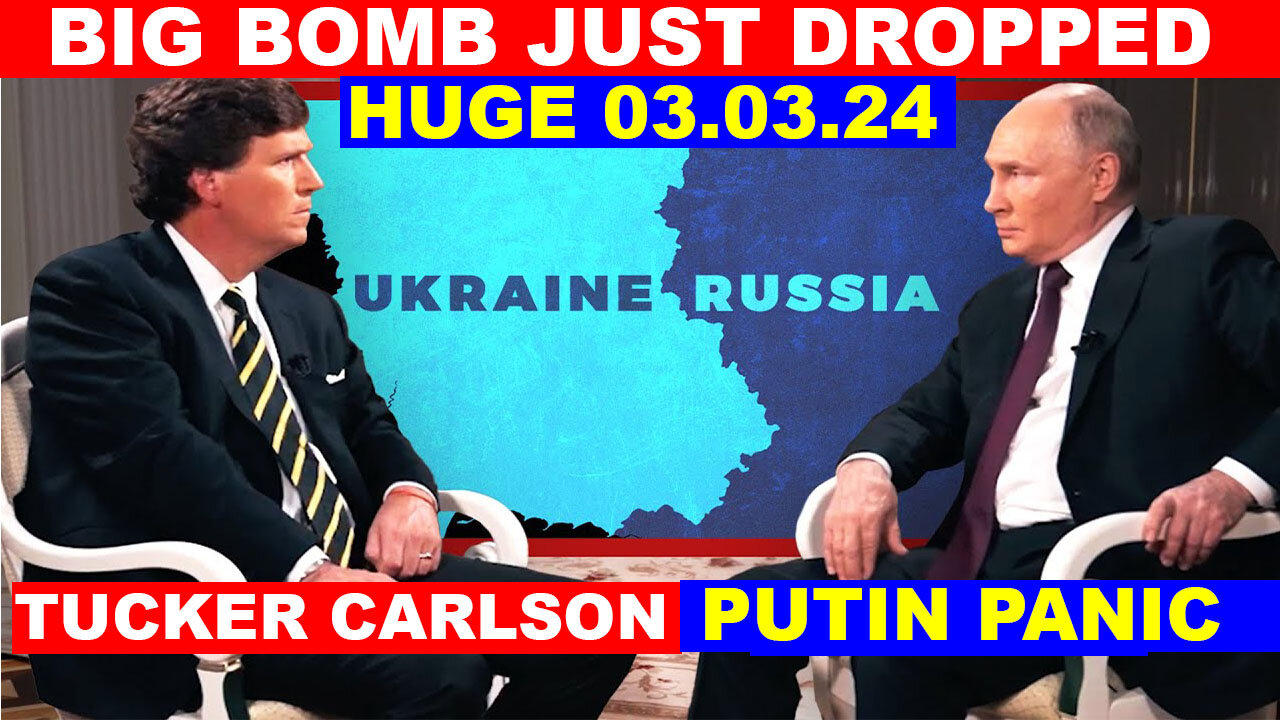 TUCKER CARLSON Interviews Vladimir Putin 03.03 💥 THE STORM HAS ARRIVED 💥 Juan o Savin