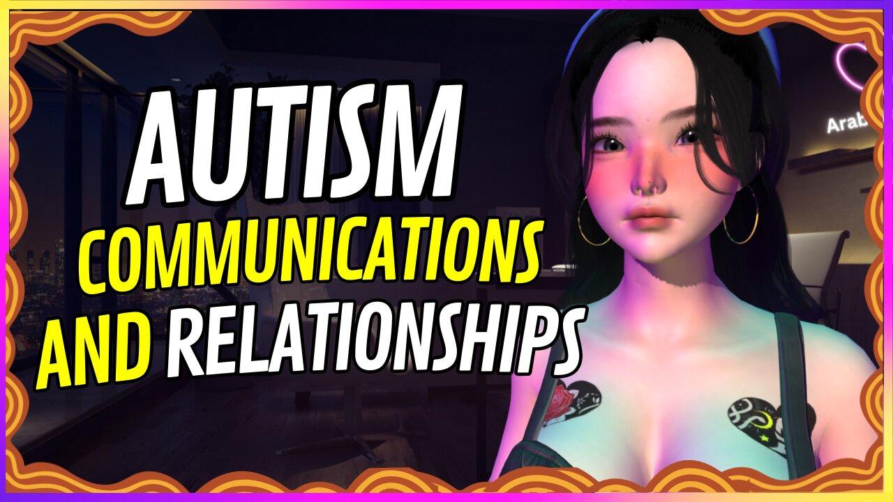 AUTISM and Communications in Any Relationship 🟡 Arabella Elric 🟡