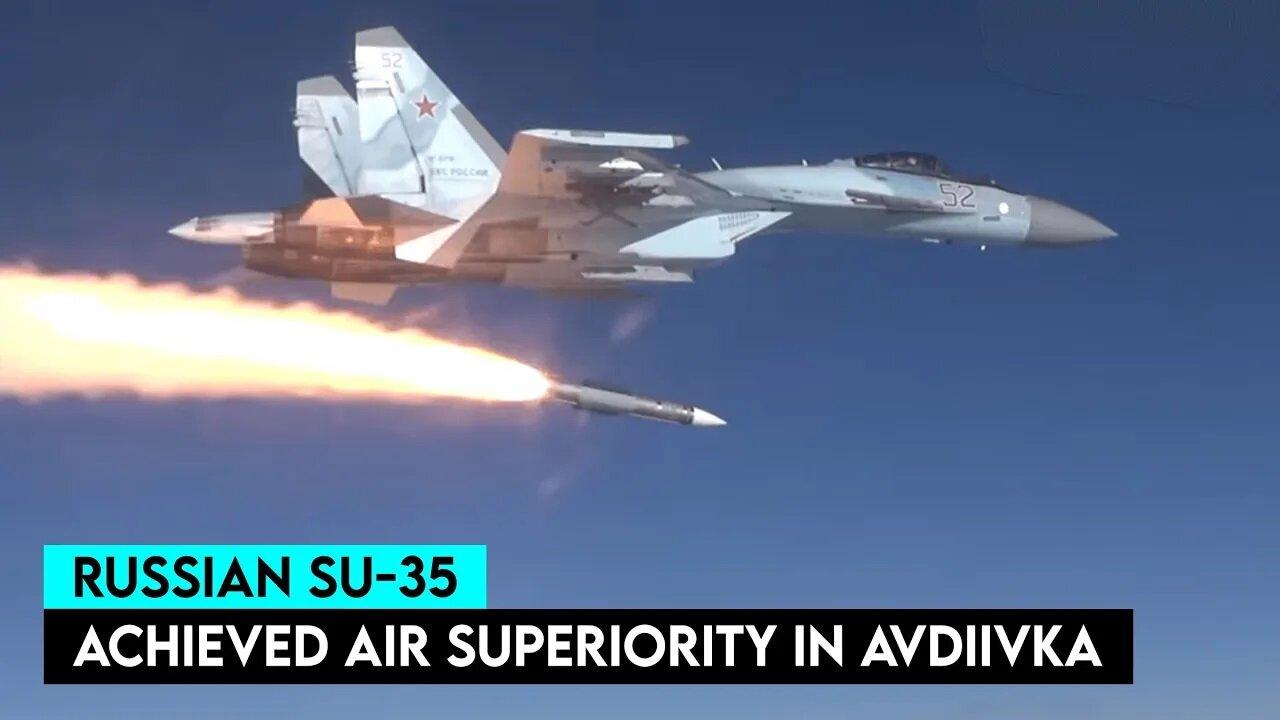 How the Su-35s Dominated the Skies Over Avdiivka