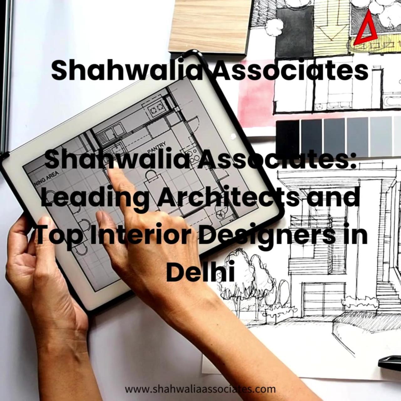 Architects in Delhi Best Interior Designers in Delhi Shahwalia Associates.